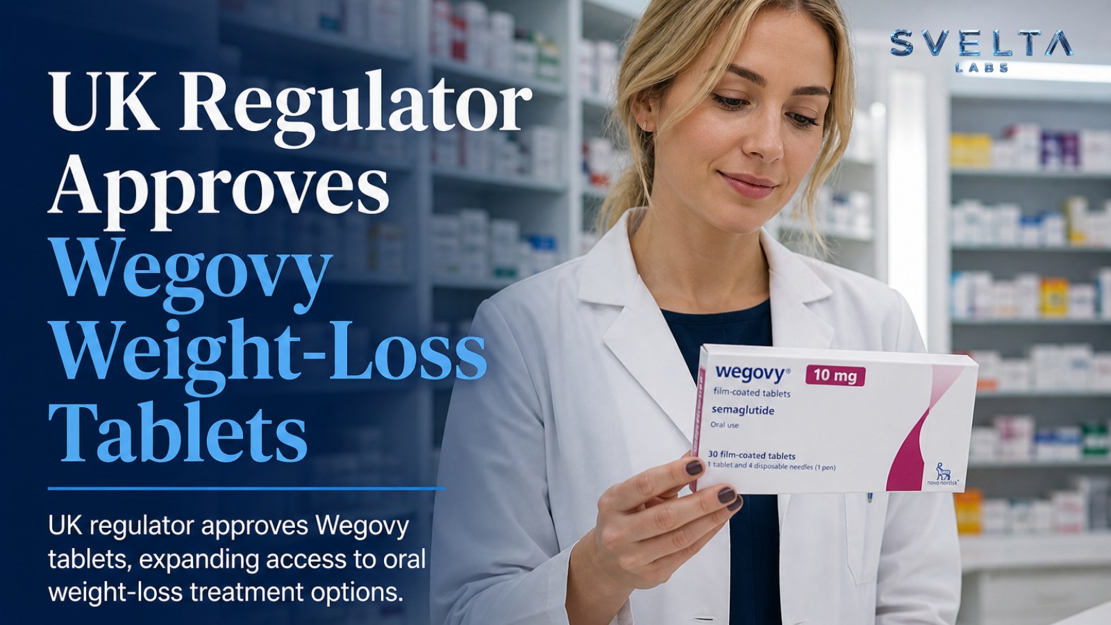 UK Regulator Approves Wegovy Weight-Loss Tablets